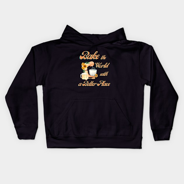 Bake the World With a Better Place Kids Hoodie by BaliChili